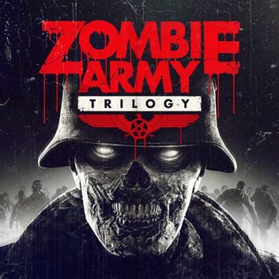 Zombie Army Trilogy: Một Cơn Sốt Zombie Tuyệt Vời với Gameplay Hành Động Khốc Lịch!