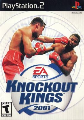 Knockout Kings 2001: Một Kinh Nghiệm Đấm Bốc Thực Hành và đầy Tính Cạnh Tranh!